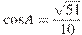 \cos A=\frac{\sqrt{51}}{10}