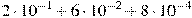2\cdot10^{-1}+6\cdot10^{-2}+8\cdot10^{-4}