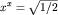 $x^x=\sqrt{1/2}$