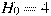 H_0 = 4
