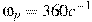 \omega_p = 360c^{-1}