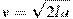 v = \sqrt {2la}
