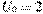 U_0 = 2