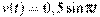 v(t)=0,5\sin \pi t