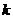 *