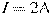I = 2{\rm{A}}