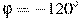 \varphi = -120^\circ