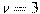 v=3
