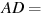 AD = 
