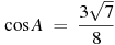 ��������: \cos A~=~\frac{3\sqrt{7}}{8}