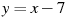 ��������: y=x-7