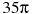 ��������: 35\pi