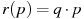 ��������: r(p)=q\cdot p