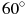 ��������: 60^{\circ}