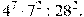 4^{7}cdot7^{2}:28^{2}.