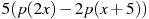 5(p(2x)-2p(x+5))