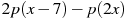2p(x-7)-p(2x)