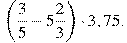 left(frac{3}{5}-5frac{2}{3} ight)cdot3,75.