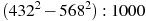 (432^2-568^2):1000