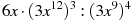 6x\cdot (3x^{12})^3:(3x^9)^4