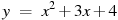 y~=~x^2+3x+4