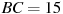 BC = 15

 