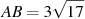 AB = 3 

\sqrt{17}