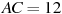 AC = 12 