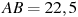 AB = 2 

2,5