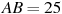 AB=25