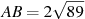 AB = 2 

\sqrt{89}