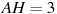 AH = 3 