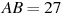 AB = 2 7

 