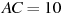 AC=10