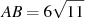 AB=6 

\sqrt{11}