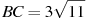 BC = 3 

\sqrt{11}