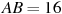 AB=16