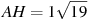 AH = 1 

\sqrt{19}