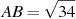 AB = 

\sqrt{34}