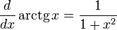 {d \over dx} \,\operatorname{arctg}\,x = { 1 \over 1 + x^2}