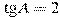 \tg A = 2
