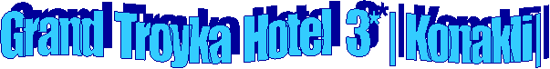 Grand Troyka Hotel 3* | Konakli|

