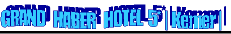 GRAND HABER HOTEL 5* | Kemer |