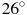 26^\circ
