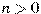 n>0
