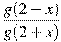 \frac{g(2-x)}{g(2+x)}