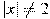 |x|\ne 2