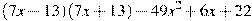 (7x-13)(7x+13)-49x^2+6x+22