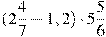(2\frac{4}{7}-1,2)\cdot 5\frac{5}{6}