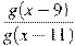 \frac{g(x-9)}{g(x-11)}